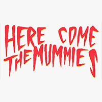 Here Come The Mummies