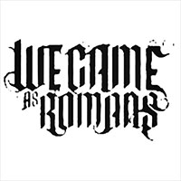 We Came As Romans