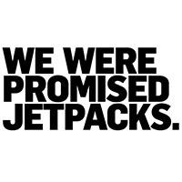 We Were Promised Jetpacks